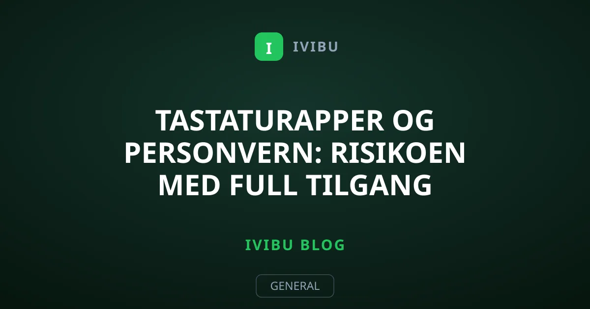 Tastaturapper og personvern: Risikoen med full tilgang