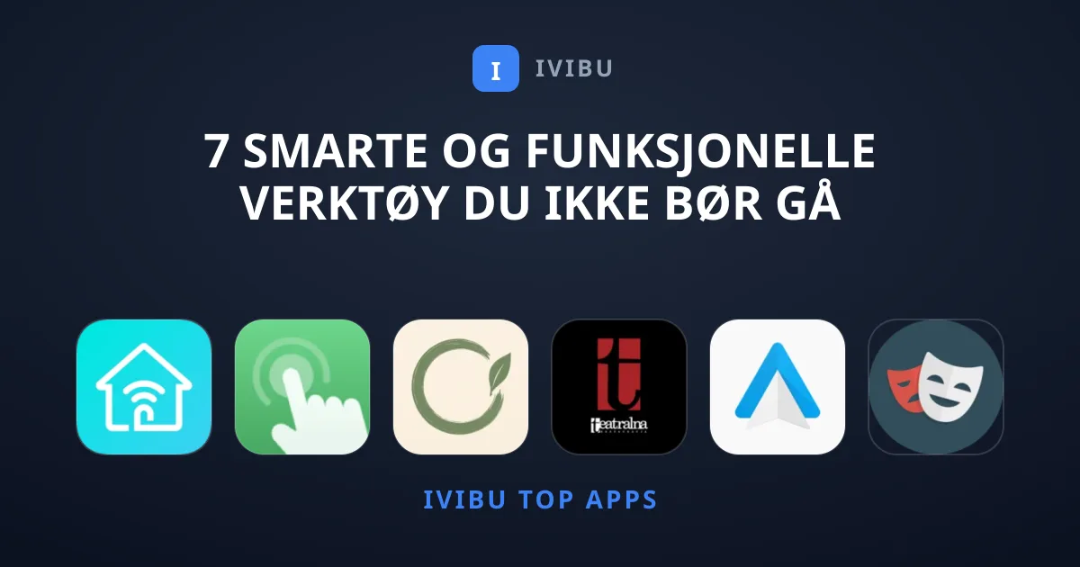 7 smarte og funksjonelle Verktøy du ikke bør gå glipp av